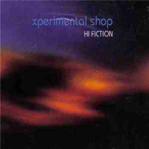 Xperimental Shop - Hi Fiction flac album