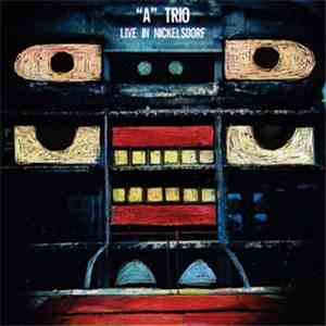 "A" Trio - Live In Nickelsdorf flac album