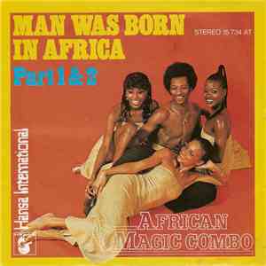 African Magic Combo - Man Was Born In Africa (Part 1 & 2) flac album
