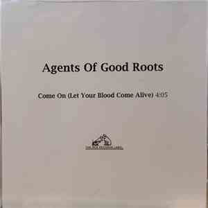Agents Of Good Roots - Come On (Let Your Blood Come Alive) flac album