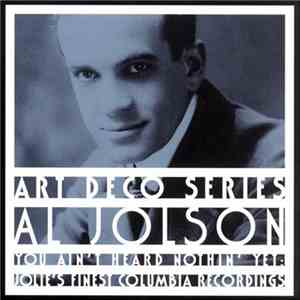 Al Jolson - You Ain't Heard Nothin' Yet: Jolie's Finest Columbia Recordings flac album
