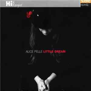 Alice Pelle - Little Dream flac album