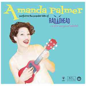 Amanda Palmer - Amanda Palmer Performs The Popular Hits Of Radiohead On Her Magical Ukulele flac album