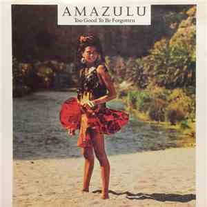 Amazulu - Too Good To Be Forgotten flac album