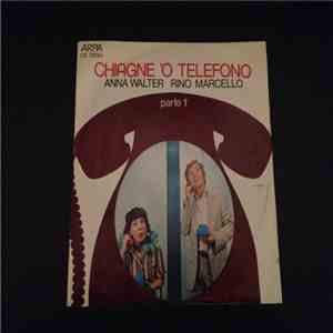 Anna Walter, Rino Marcello - Chiagne 'O Telefono flac album