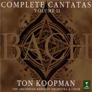 Bach - Ton Koopman, The Amsterdam Baroque Orchestra & Choir - Complete Cantatas - Volume 11 flac album