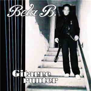 Bela B. - Gitarre Runter flac album