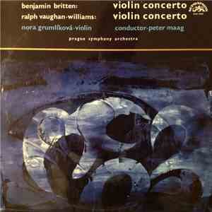 Benjamin Britten / Ralph Vaughan Williams, Nora Grumlíková, Peter Maag - Violin Concerto / Violin Concerto flac album
