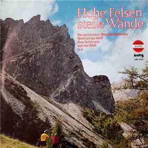 Bergzigeuner, Tiroler Bergsteigerchor, Mairhofer-Duo, Mondschein Trio, Gratt-Miggitsch - Hohe Felsen, Steile Wände - Die Schönsten Bergsteigerlieder flac album