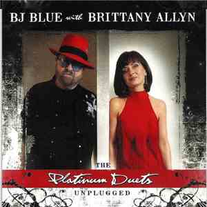 BJ Blue With Brittany Allyn - The Platinum Duets Unplugged flac album