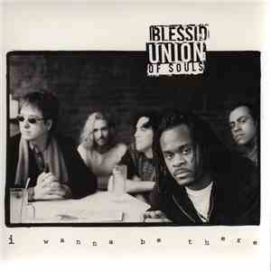 Blessid Union Of Souls - I Wanna Be There flac album