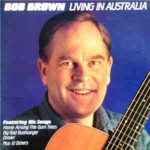 Bob Brown - Living In Australia flac album