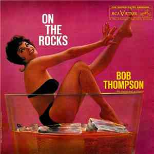 Bob Thompson, His Chorus And Orchestra - On The Rocks flac album