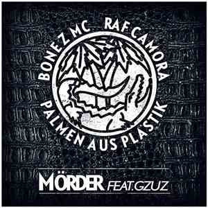 Bonez MC & RAF Camora Feat. Gzuz - Mörder flac album