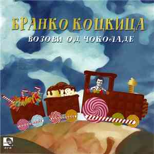 Бранко Коцкица - Возови од чоколаде flac album