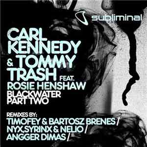 Carl Kennedy & Tommy Trash Feat. Rosie Henshaw - Blackwater (Part Two) flac album