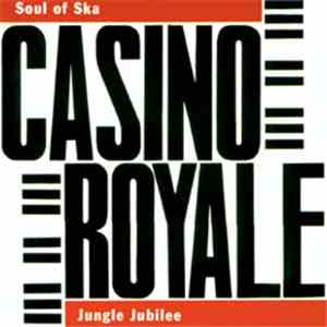 Casino Royale  - Soul Of Ska / Jungle Jubilee flac album