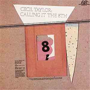 Cecil Taylor - Calling It The 8th flac album