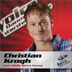 Christian Krogh  - Live While We’re Young flac album