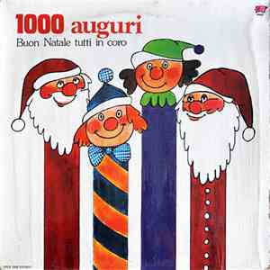 Coro Gli Orsacchiotti - 1000 Auguri Buon Natale Tutti In Coro flac album