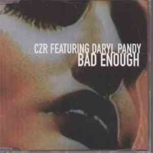 CZR Featuring Darryl Pandy - Bad Enough flac album