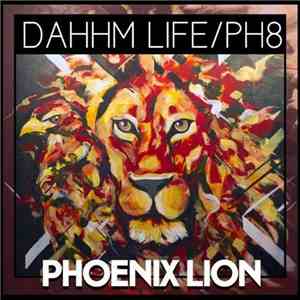 Dahhm Life, Ph8  - Phoenix Lion flac album