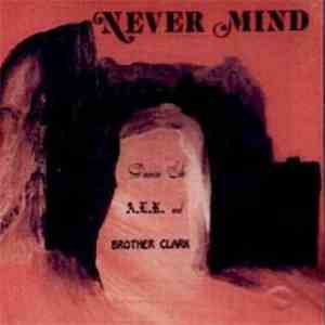 Damin Eih, A.L.K., and Brother Clark - Nevermind flac album