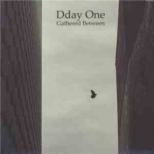 Dday One - Gathered Between flac album