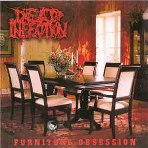 Dead Infection / Haemorrhage - Furniture Obsession / ...In Gore We Trust... flac album