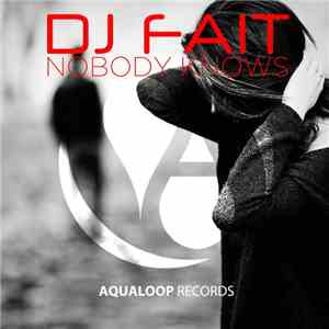 DJ Fait - Nobody Knows flac album