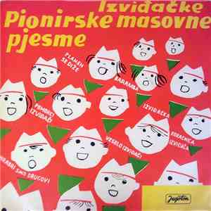 Dječji Zbor RTZ - Izviđačke Pionirske Masovne Pjesme flac album