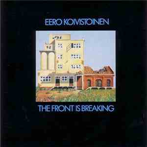 Eero Koivistoinen - The Front Is Breaking flac album
