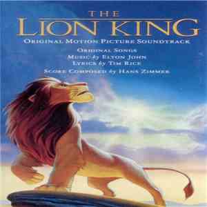 Elton John, Tim Rice, Hans Zimmer - The Lion King (Original Motion Picture Soundtrack) flac album