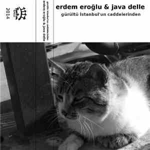 Erdem Eroğlu, Java Delle - Gürültü İstanbul'un Caddelerinden flac album