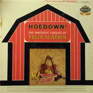 Felix Slatkin - Hoedown! The Fantastic Fiddles Of Felix Slatkin flac album
