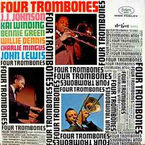 Four Trombones, J.J. Johnson, Kai Winding, Bennie Green, Willie Dennis, Charlie Mingus, John Lewis  - Four Trombones flac album