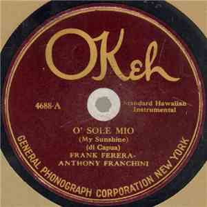 Frank Ferera – Anthony Franchini / Venetian Sextette - O' Sole Mio (My Sunshine) / Panorama Bay flac album