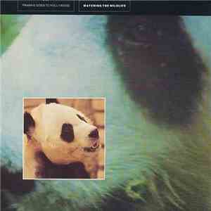 Frankie Goes To Hollywood - Watching The Wildlife flac album