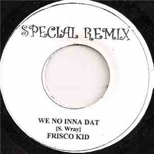 Frisco Kid - We No Inna Dat flac album