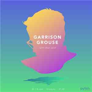 Garrison Grouse - With That Said flac album