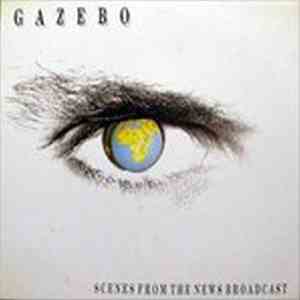 Gazebo - Scenes From The News Broadcast flac album