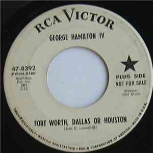 George Hamilton IV - Fort Worth, Dallas Or Houston / Life's Railway To Heaven flac album