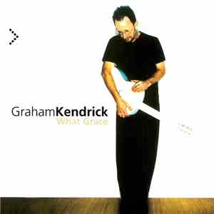 Graham Kendrick - What Grace flac album