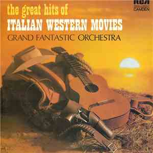 Grand Fantastic Orchestra - The Great Hits Of Italian Western Movies flac album