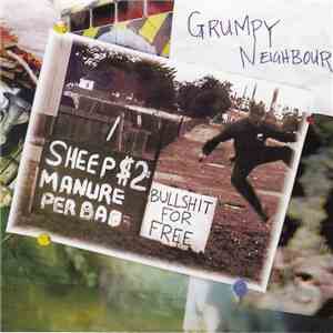 Grumpy Neighbour - Sheep Manure Per Bag $2 Bullshit For Free flac album