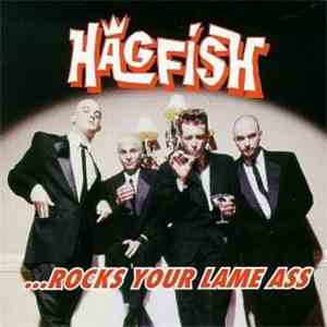 Hagfish - ... Rocks Your Lame Ass flac album