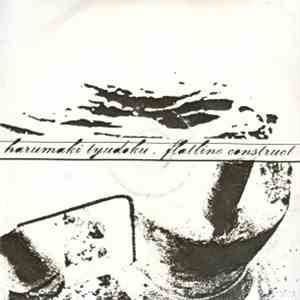 Harumaki Tyudoku / Flatline Construct - Split flac album
