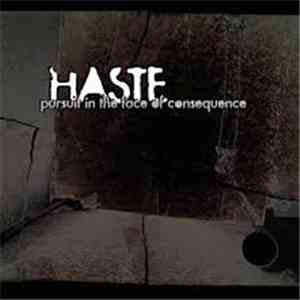 Haste  - Pursuit In The Face Of Consequence flac album