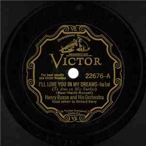 Henry Busse And His Orchestra - I'll Love You In My Dreams / Think A Little Kindly Of Me flac album