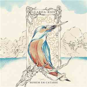 Homem Em Catarse - Guarda​-​Rios flac album